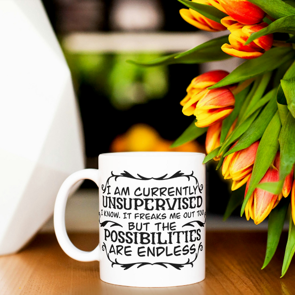 Currently Unsupervised Mug