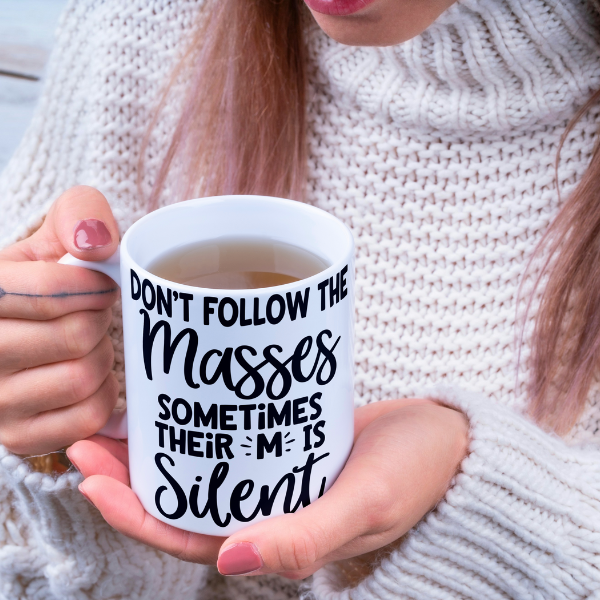 Don’t Follow the Masses Mug