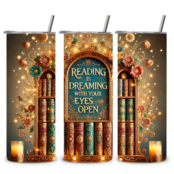Dream With Your Eyes Open Book Lover’s Tumbler