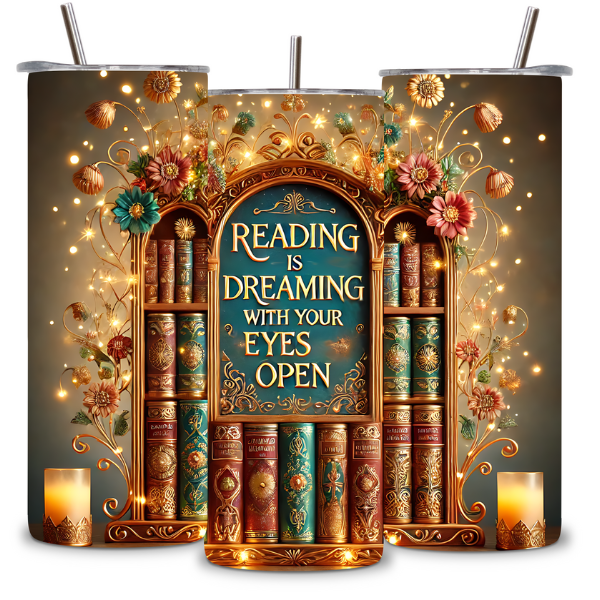 Dream With Your Eyes Open Book Lover’s Tumbler