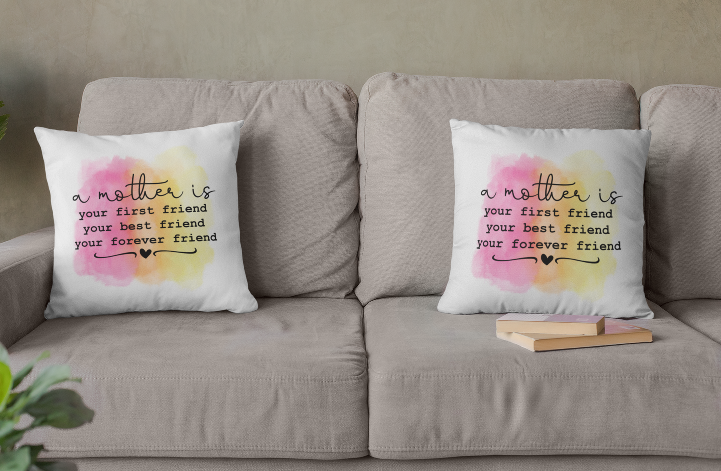 A Mother is Your First Friend Your Best Friend Your Forever Friend Throw Pillow
