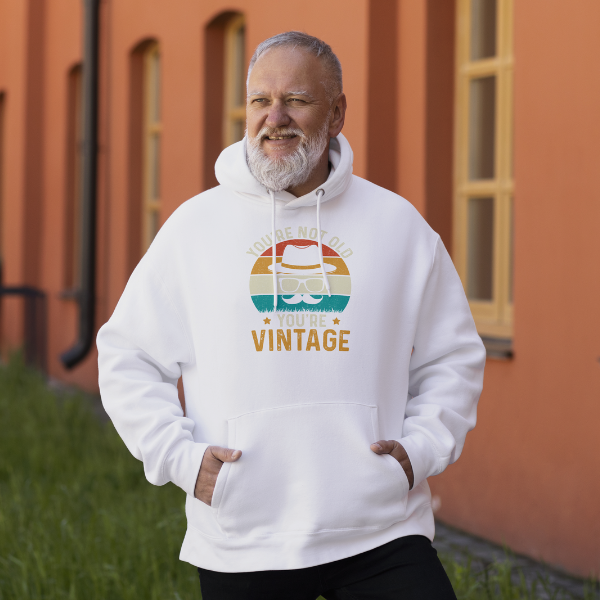 You're Not Old You're a Vintage Hoodie