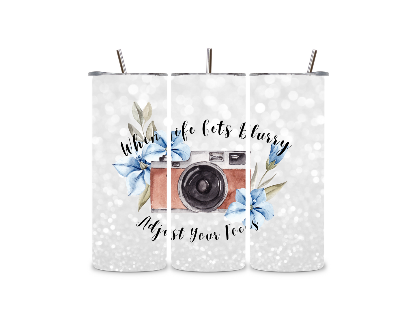 When Life Gets Blurry Adjust Its Focus 20 oz Tumbler