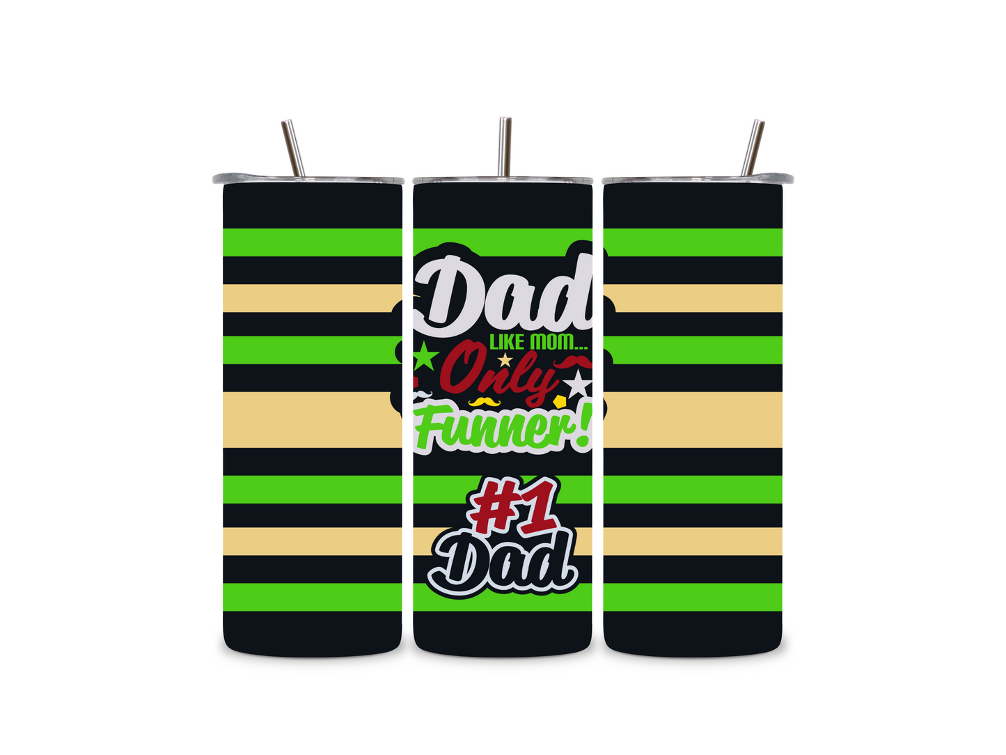 Dad Like Mom Only Funner # 1 Dad 20 oz Tumbler