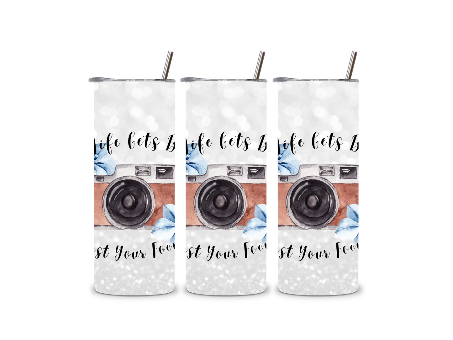 When Life Gets Blurry Adjust Its Focus 20 oz Tumbler