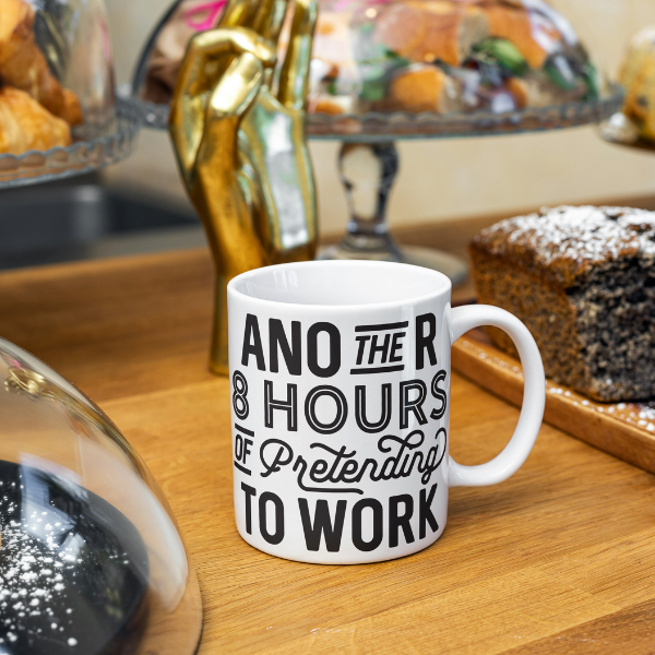 Another 8 Hours Of Pretending To Work Mug