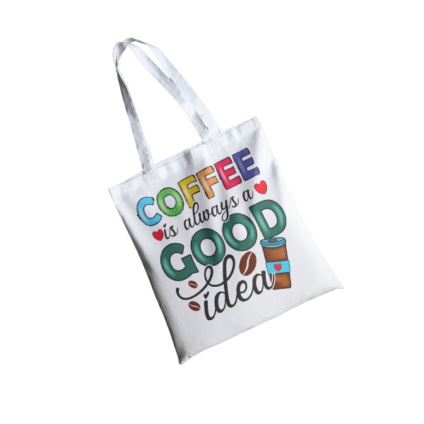 Coffee Is Always A Good Idea Shopping Bag