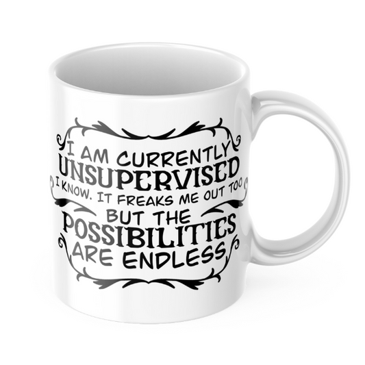 Currently Unsupervised Mug