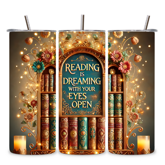 Dream With Your Eyes Open Book Lover’s Tumbler