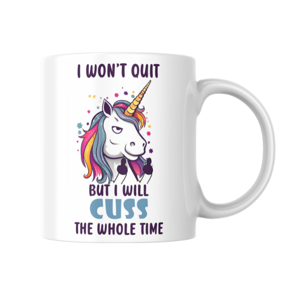 I Won't Quit Coffee Cup