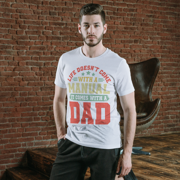 Life Doesn't Come With A Manual It Comes With A Dad T-Shirt