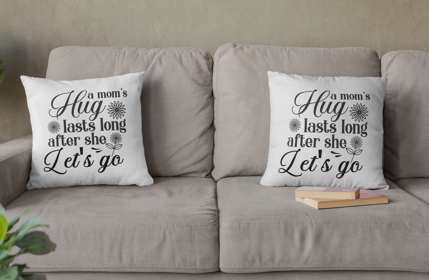 Mothers Day - A Mom's Hug Lasts Long After She Let's Go Throw Pillow