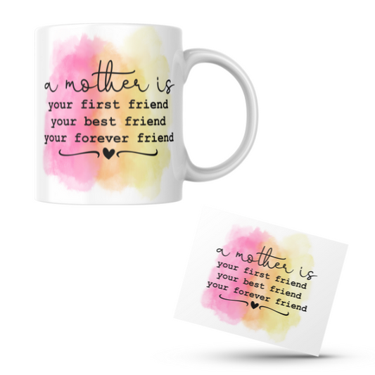 Mothers Day - A Mother is Your First Friend Your Best Friend Your Forever Friend Coffee Cup and Coaster Set