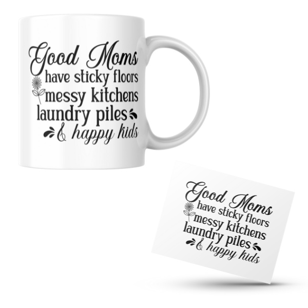 Mothers Day - Good Moms Have Sticky Floors Messy Kitchens Laundry Piles & Happy Kids Coffee Cup and Coaster Set