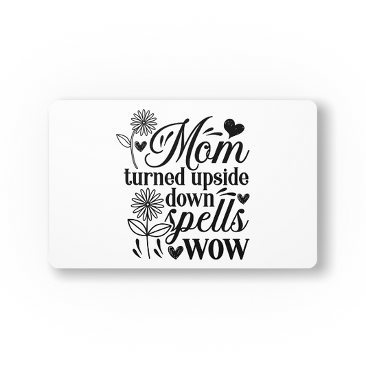 Mothers Day - Mom Turned Upside Down Spells WOW Mouse Pad