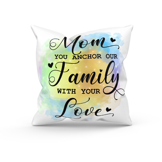 Mothers Day - Mom You Anchor Our Family With Your Love Throw Pillow