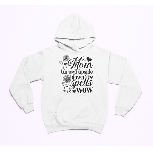 Mothers Day - Mom Turned Upside Down Spells WOW Hoodie