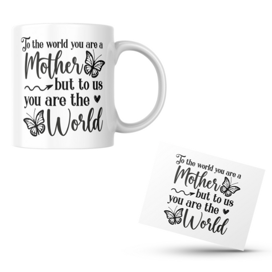 To the World You Are A Mother But To Us You Are The World Coffee Cup and Coaster Set