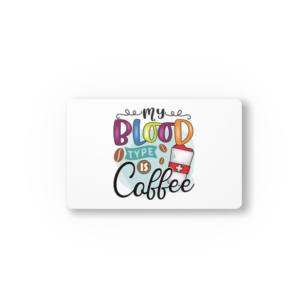 My Blood Type is Coffee Mouse Pad