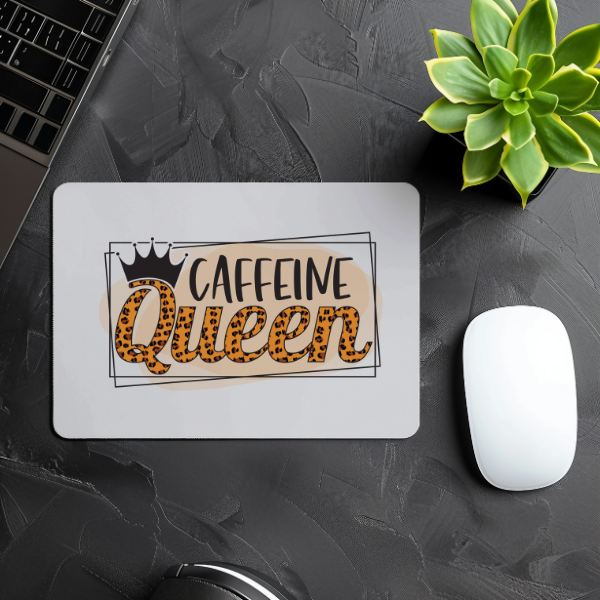 Caffeine Queen Mouse Pad