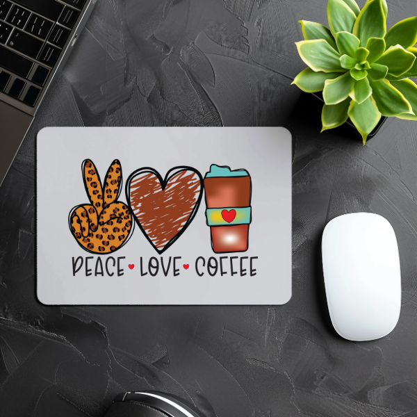 Peace Love Coffee Mouse Pad