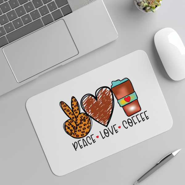 Peace Love Coffee Mouse Pad