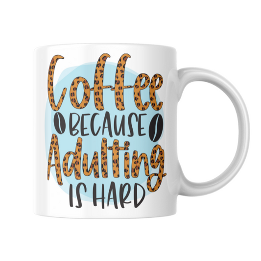 Coffee Because Adulting Is Hard Coffee Cup