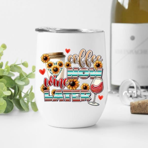 Coffee Now Wine Later Wine 12 oz Tumbler