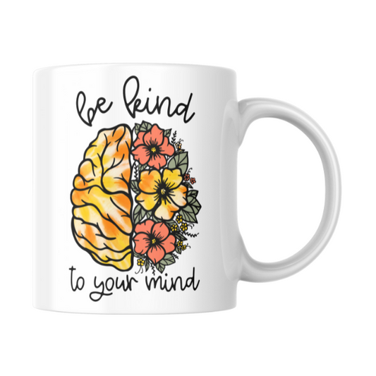 Be Kind To Your Mind Coffee Cup