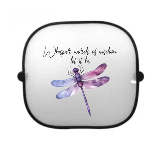 Dragonfly Whisper Words Of Wisdom Let It Be Sunshade