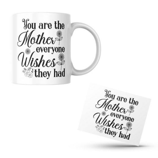 You Are the Mother Everyone Wishes They Had Coffee Cup and Coaster Set